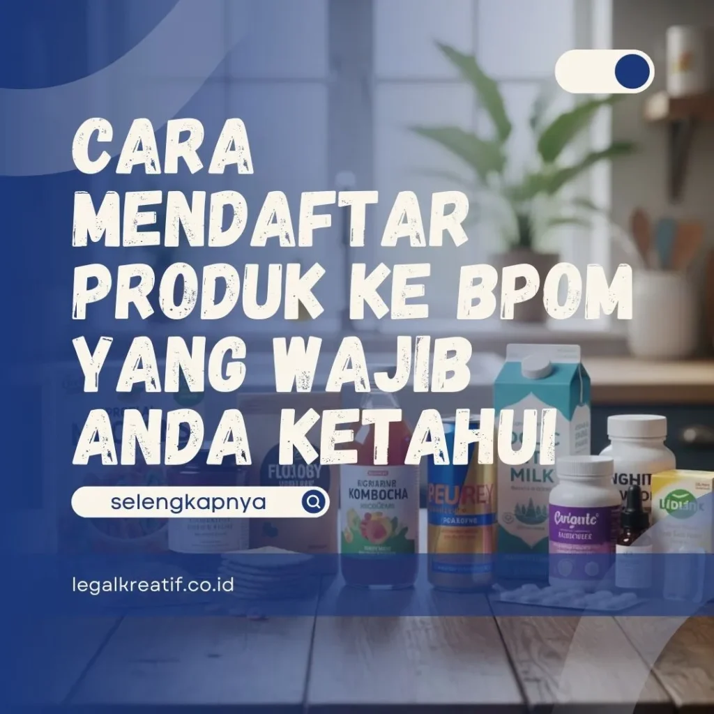 Cara Mendaftar Produk ke BPOM