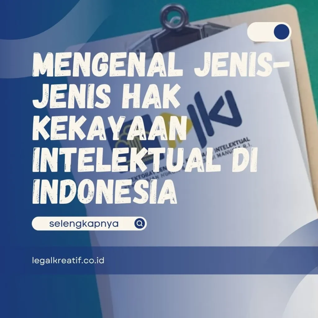 Jenis-Jenis Hak Kekayaan Intelektual
