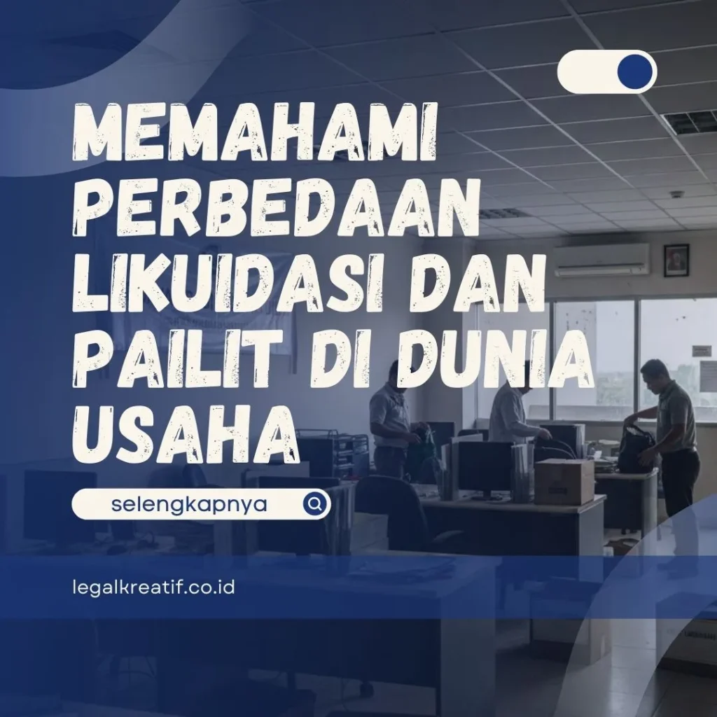 Perbedaan Likuidasi dan Pailit