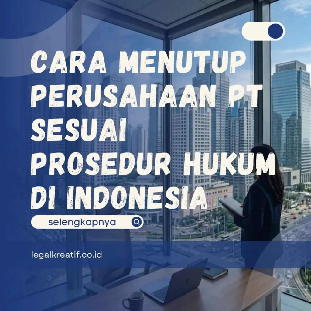 Cara Menutup Perusahaan PT