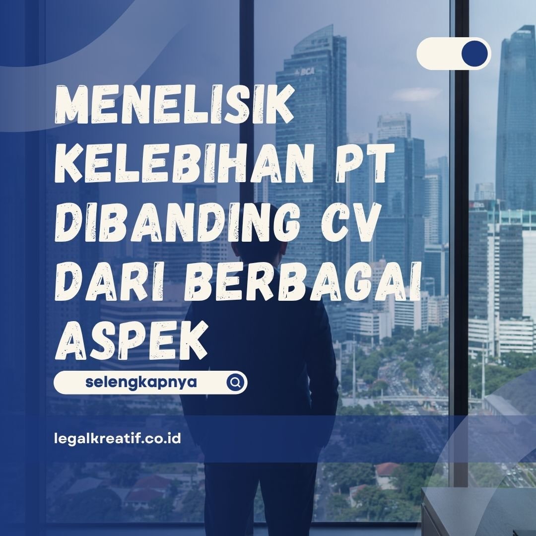 Kelebihan PT dibanding CV
