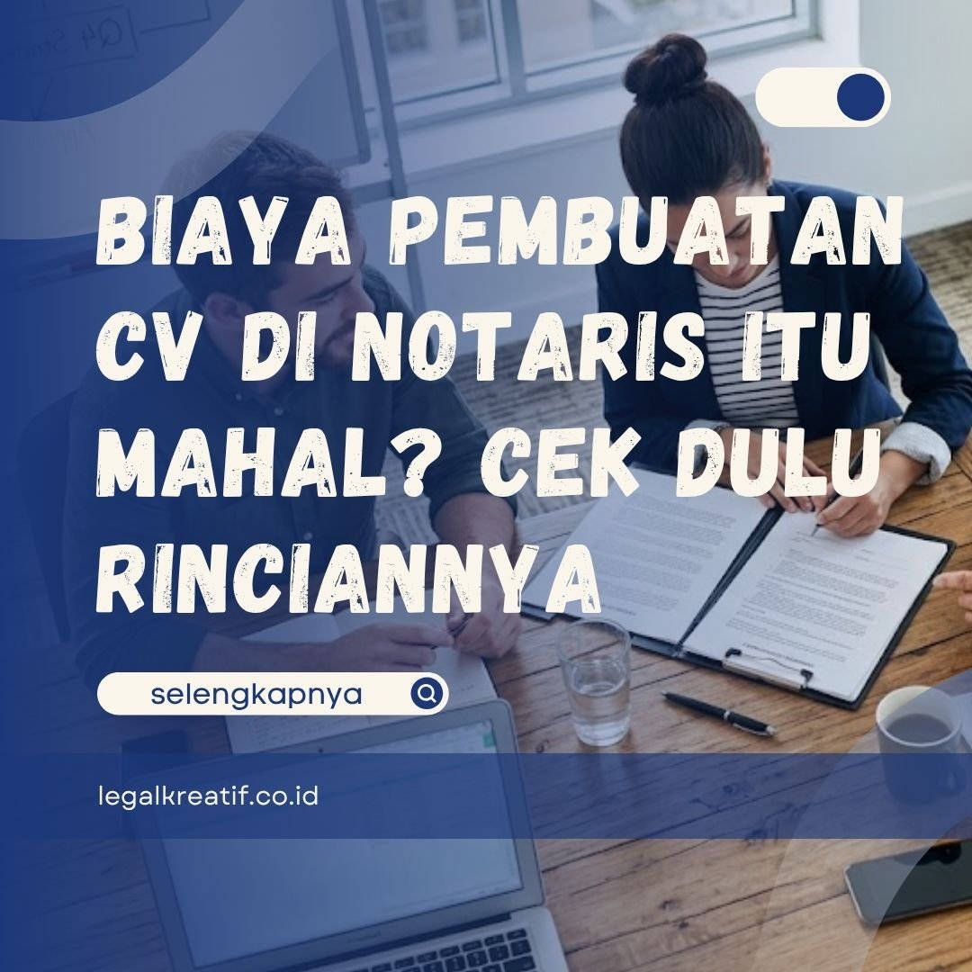 Biaya Pembuatan CV di Notaris