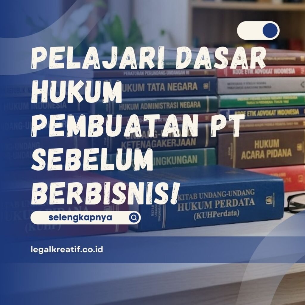 Dasar Hukum Pembuatan PT
