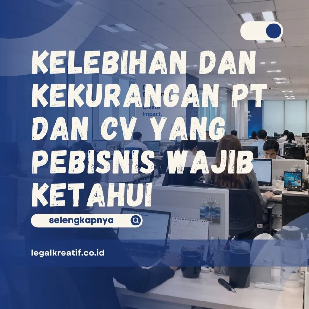 Kelebihan dan Kekurangan PT dan CV